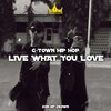 G-TOWN HIP HOP、Son Of Crown - Live What You Love