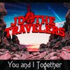 the Travelers、JD - You and I Together