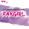 G-TOWN HIP HOP、Rixa - Fakgirl