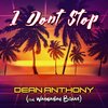 Dean Anthony、Wahwahtay Benais - I Don't Stop (Explicit)