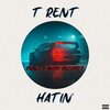 T Rent、Trent Courtney - Hatin' (Explicit)
