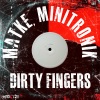 Matke、Minitronik - Dirty Fingers (Original Mix)