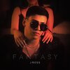 J Ross - Fantasy (Explicit)