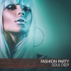 Soul Deep - Fashion Party (Fashion Edit)