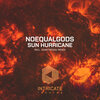 Noequalgods - Sun Hurricane (Original Mix Edit)