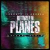 Toronto Is Broken、Amy Kirkpatrick - Between Planes (Lateral Remix)
