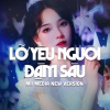 Mii Media、Huy Quang Remix《Lỡ Yêu Người Đậm Sâu (Remix)》[MP3/LRC]