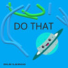 DLK Largo - Do That (Explicit)