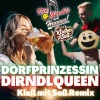 Kloß mit Soß、Die Gerchli、Hannes《Dorfprinzessin Dirndlqueen (Kloß mit Soß Remix)》[MP3/LRC]