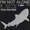 TAZI、Calvin Harris - I'm Not Alone (TAZI Revibe)