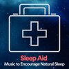 Deep Sleep、Relaxation and Meditation、Insomnia Cure Maestro - Sleep Aid Music to Encourage Natural Sleep, Pt. 1