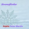 Kepha Peter Martin - Snowflake