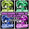 Club do hype、DJ Daddy - ABRACADABRA A MAGÍA DO CLUB DO HYPE (Explicit)