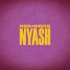 NSG、Giggs、Abdul Arowosaye、Ayodeji Shekoni、Dennis Mensah、jason thompson、Matthew Ojo、Patrick Brew、William Mensah《Nyash (Current & Savings)(Explicit)》[MP3/LRC]