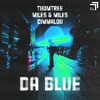 ThomTree、Miles & Miles、Dimmalou - Da Blue