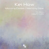 Kei How - Morning Comes