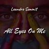 Leandro Summit、Leandro Fernando Prestes - All Eyes On Me