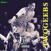 Skip The Kid、twogeebs - Lookin At (feat. TwoGeebs)(Explicit)