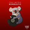 Tony Metric - Bombastic