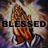N.A.P. - Blessed Freestyle (Explicit)