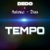 Dedo、Astore、Diss - Tempo (feat. Astore & Diss)(Explicit)