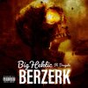 Big Hektic、drugsta - Berzerk (feat. Drugsta)(Explicit)