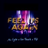 TQ、Mr Lyte、Ice Touch - Feel Us Again (feat. Ice Touch & TQ)