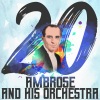Ambrose and His Orchestra - Night and Day (Remastered 2014)