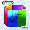 Eater - Fifteen