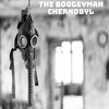 The Boogeyman - Chernobyl