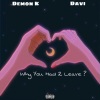 Demonk、Luh Davi - Why You Had 2 Leave ? (feat. Luh Davi)(Explicit)