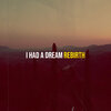 Re.birth - I Had a Dream