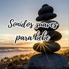 meditacion ambiental - Sonidos para dormir