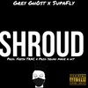 Greygh0st、Fresh TRAC、Supafly Nyce - Shroud (Explicit)