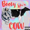 MilliSpades - Booty like a cow (Explicit)
