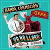 Banda Conmoción、Gepe - Ya No Llora (Explicit)