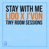 J'Von、Lido、Greg Spero - Stay With Me (Tiny Room Sessions)