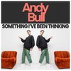 Andy Bull - Something I've Been Thinking