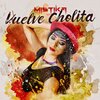 Mistika - Vuelve Cholita