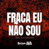 Mc Bersa、DJ LD de Realengo - Fraca Eu Não Sou (Explicit)