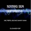 Club do hype、DJ Daddy、MC FEFE JS、Mc Mary Maii - NOVINHO SEM SENTIMENTO (Explicit)