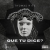 Thomas Hite、Militia《Que Tu Dice? (feat. Militia)(Explicit)》[MP3/LRC]