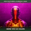 Azix、Loureena Yama - Here We Go Again (Tony Trumpetta Mix, 24 Bit Remastered)