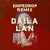 Alfons、DOPEDROP - Daila Lan (DOPEDROP Remix)