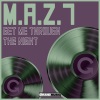 M.A.Z.7 - Get Me Through The Night (Original Mix)