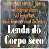 saulo ferreira、Paul LeGrande、Jonh Hayman - Lenda do Corpo Seco Sosfreejazz