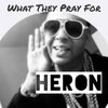 Young Dame、heron - What They Pray For (Explicit)