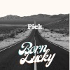 Pick《Born Lucky (Explicit)》[MP3/LRC]