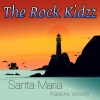 The Rock Kidzz - Santa Maria (Karaoke Version)