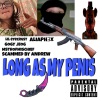VALVIRUS、ScammedByAndrew、Lil Eyecrust、mischiEf 9019、gogy jeog - Long as My ***** (feat. ScammedByAndrew Lil Eyecrust mischiEf 9019 & gogy jeog)(Explicit)